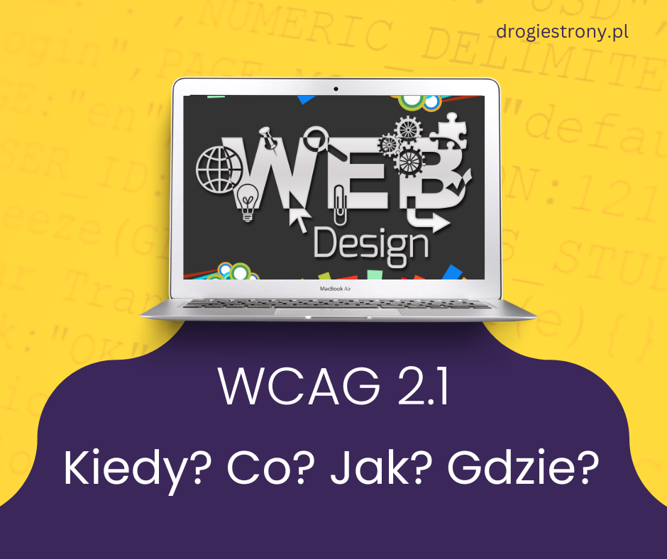 Grafika przedstawiająca laptop z wyświetlanym na ekranie napisem WEB Design oraz niżej WCAG 2.1